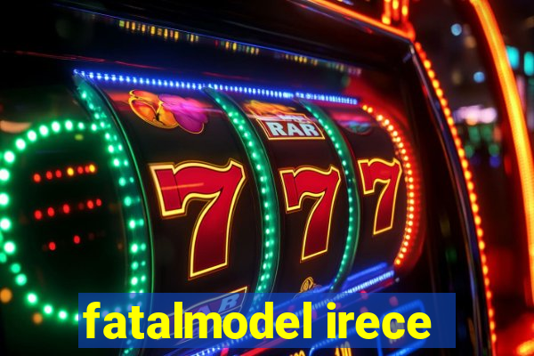 fatalmodel irece